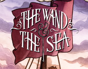 The Wand & the Sea by Claire M. Caterer